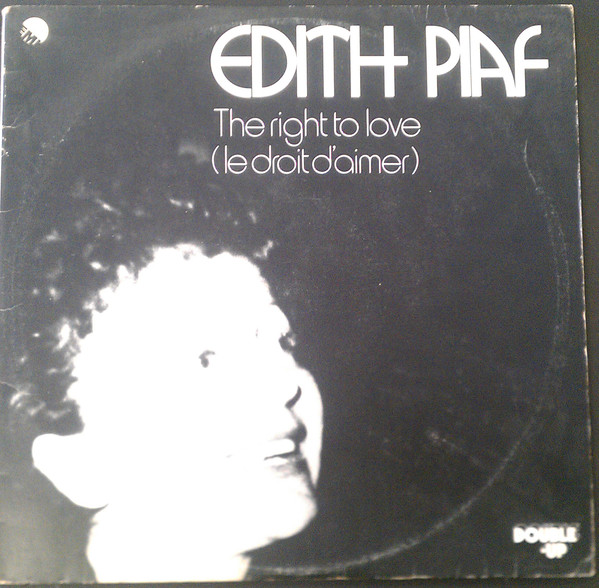 Edith Piaf ‎– The Right To Love = Le Droit D'aimer