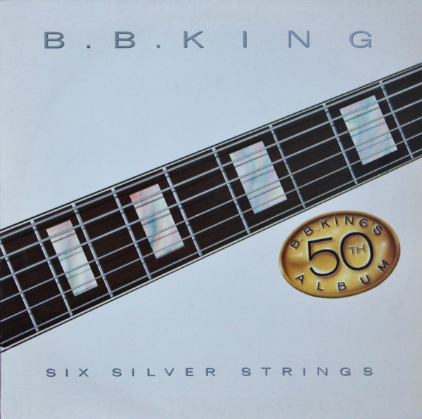 B.B. King ‎– Six Silver Strings