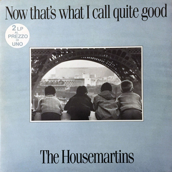 The Housemartins ‎– Now That's What I Call Quite Good
