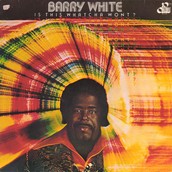 Barry White ‎– Is This Whatcha Wont?