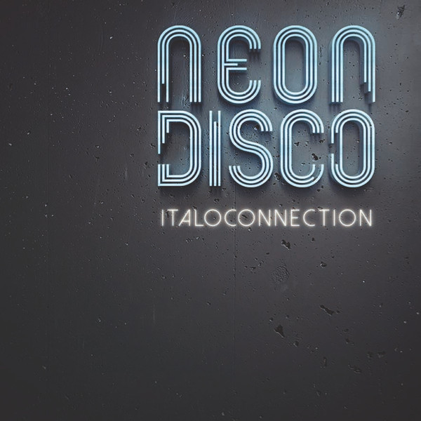 Italoconnection ‎– Neon Disco