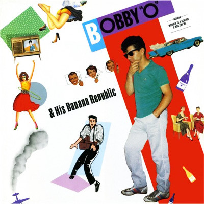 Bobby O ‎– Bobby "O" & His Banana Republic / A Man Like Me