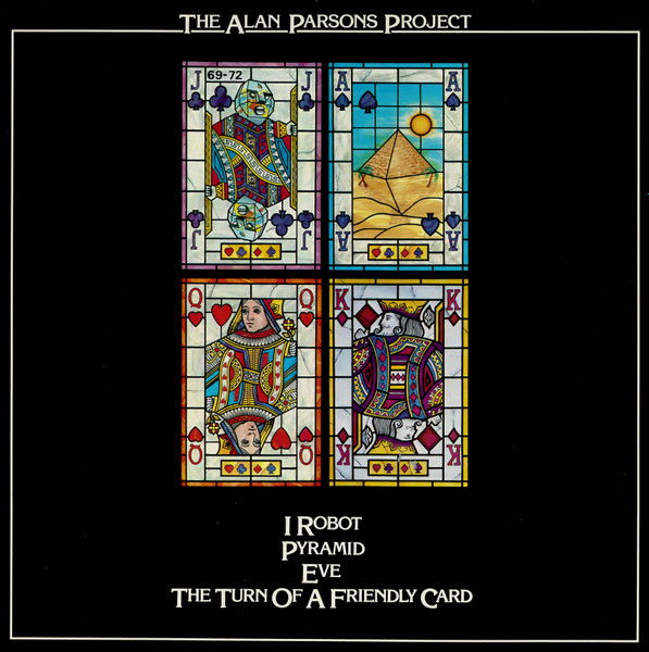 The Alan Parsons Project ‎– I Robot / Pyramid / Eve / The Turn Of A Friendly Card