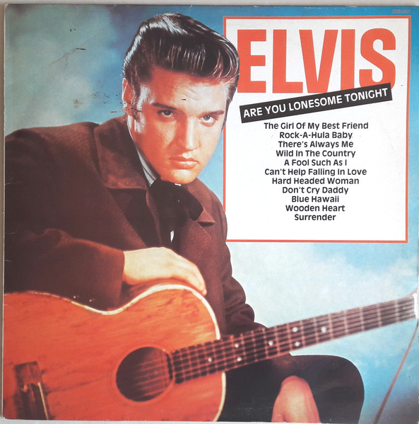 Elvis Presley ‎– Are You Lonesome Tonight