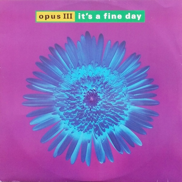 Opus III ‎– It's A Fine Day