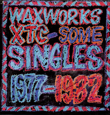 XTC ‎– Waxworks - Some Singles 1977-1982
