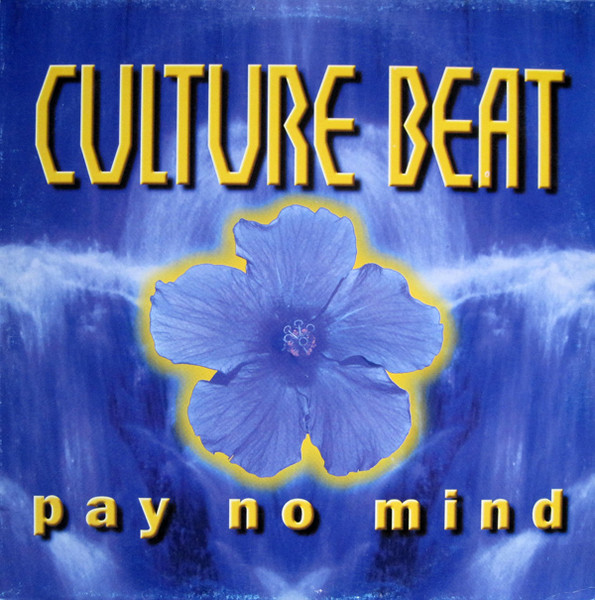 Culture Beat ‎– Pay No Mind