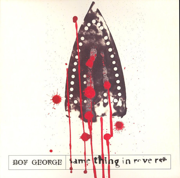 Boy George ‎– Same Thing In Reverse