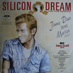 Silicon Dream ‎– Jimmy Dean Loved Marilyn - Film Ab