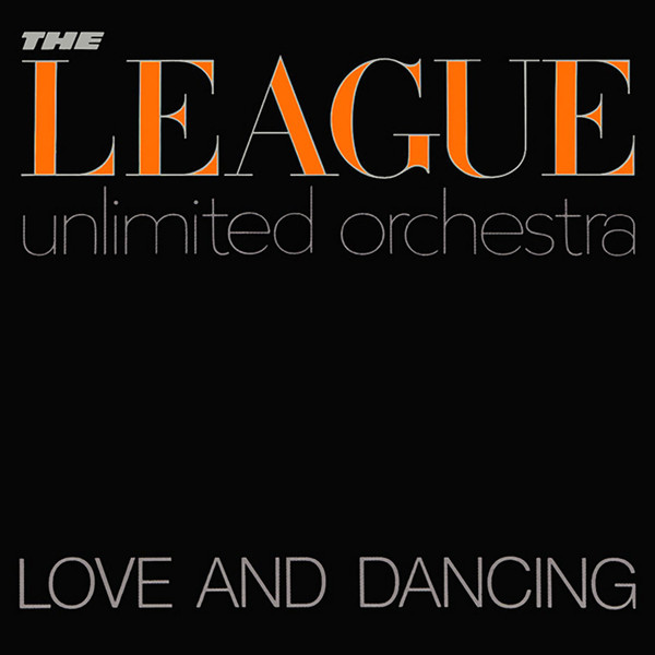 The League Unlimited Orchestra ‎– Love And Dancing