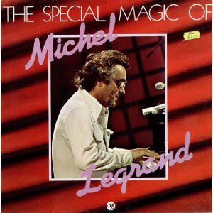 Michel Legrand ‎– The Special Magic Of Michel Legrand