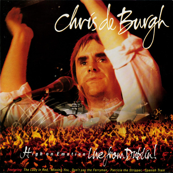 Chris De Burgh ‎– High on Emotion: Live From Dublin