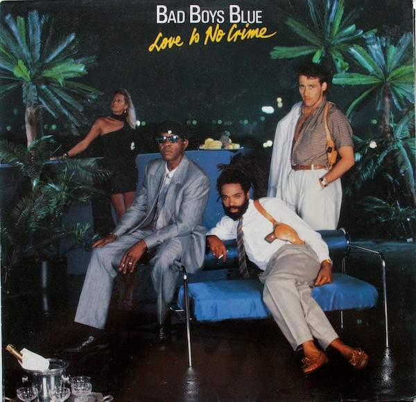 Bad Boys Blue ‎– Love Is No Crime