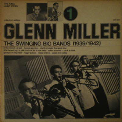 Glenn Miller ‎– The Swinging Big Bands (1939/1942) - Glenn Miller Vol. 1