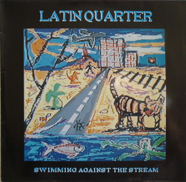 Latin Quarter ‎– Swimming Against The Stream