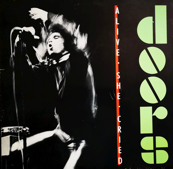 The Doors ‎– Alive, She Cried