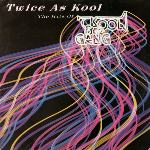 Kool & The Gang ‎– Twice As Kool (The Hits Of Kool & The Gang)