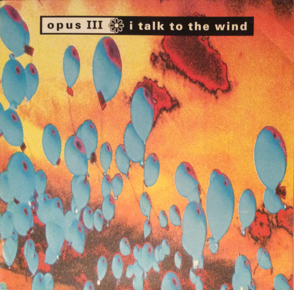 Opus III ‎– I Talk To The Wind