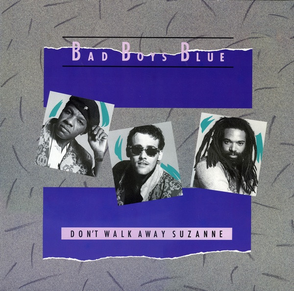 Bad Boys Blue ‎– Don't Walk Away Suzanne