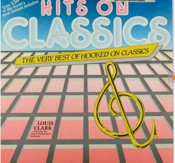 Louis ClarkRoyal Philharmonic Orchestra ‎– Hits On Classics - The Very Best Of Hooked On Classics