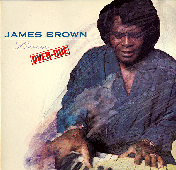 James Brown ‎– Love Over-Due