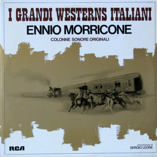 Ennio Morricone ‎– I Grandi Westerns Italiani