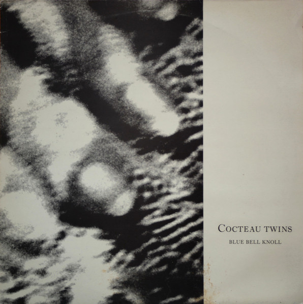 Cocteau Twins ‎– Blue Bell Knoll