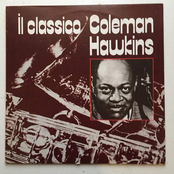 Coleman Hawkins ‎– Il Classico Coleman Hawkins