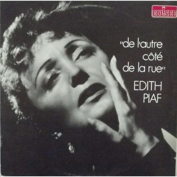 Edith Piaf ‎– De L'autre Côté De La Rue