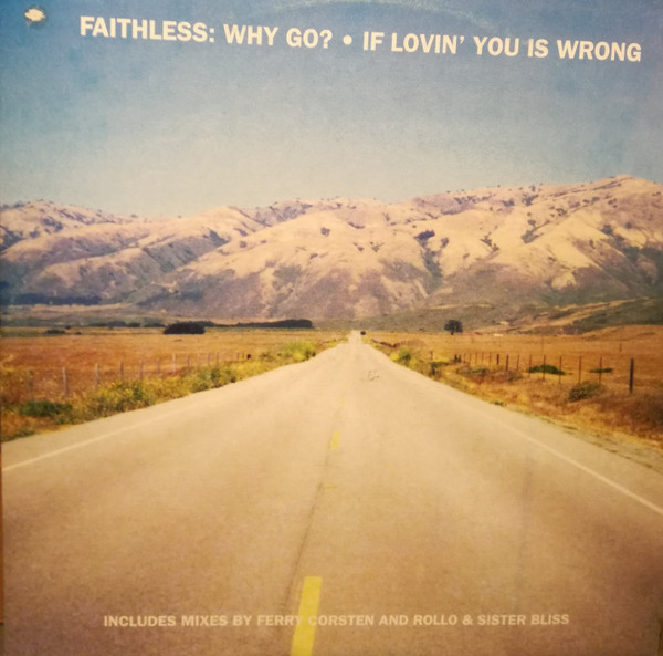 Faithless ‎– Why Go? / If Lovin' You Is Wrong