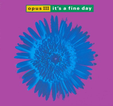 Opus III ‎– It's A Fine Day