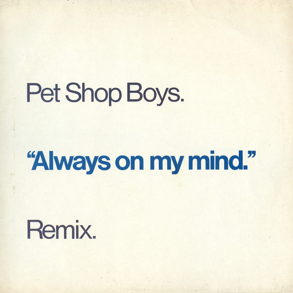 Pet Shop Boys ‎– Always On My Mind (Remix)