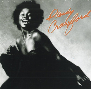 Randy Crawford ‎– Now We May Begin