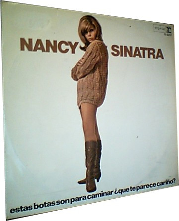 Nancy Sinatra ‎– Estas Botas Son Para Caminar ¿Que Te Parece Cariño?
