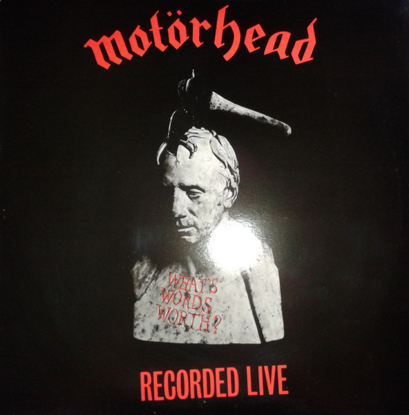 Motörhead ‎– What's Words Worth? - Recorded Live