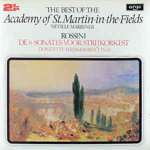 RossiniDonizettiAcademy Of St. Martin-in-the-FieldsNeville Marriner ‎– Rossini: De 6 Sonates Voor Strijkorkest • Donizetti: Strijkkwartet In D