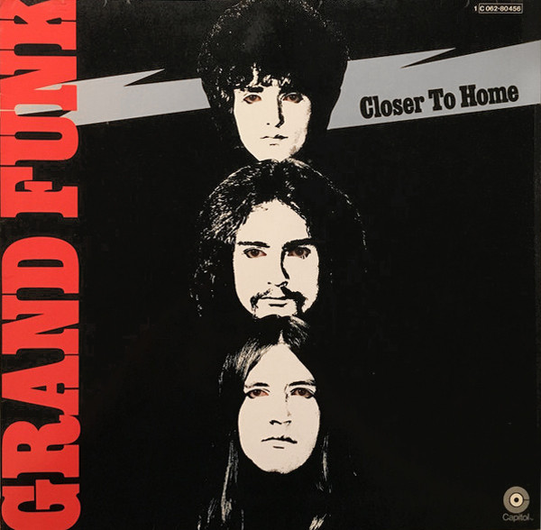 Grand Funk Railroad ‎– Closer To Home