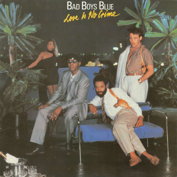 Bad Boys Blue ‎– Love Is No Crime