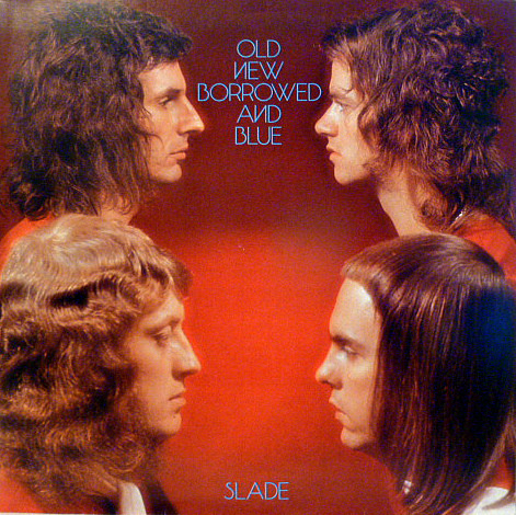 Slade ‎– Old New Borrowed And Blue