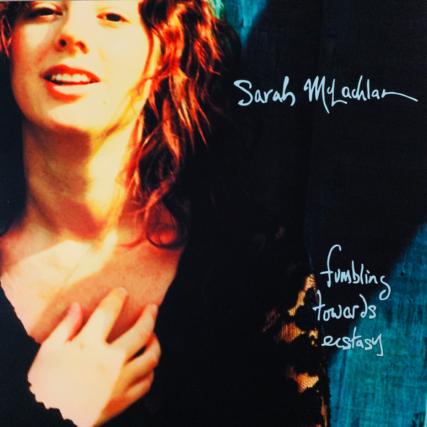Sarah McLachlan ‎– Fumbling Towards Ecstasy