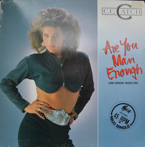 C.C. Catch ‎– Are You Man Enough (Long Version - Muscle Mix)