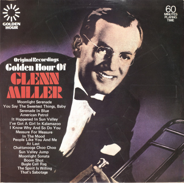 Glenn Miller ‎– Golden Hour Of Glenn Miller