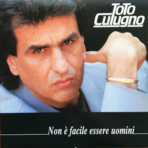 Toto Cutugno ‎– Non È Facile Essere Uomini