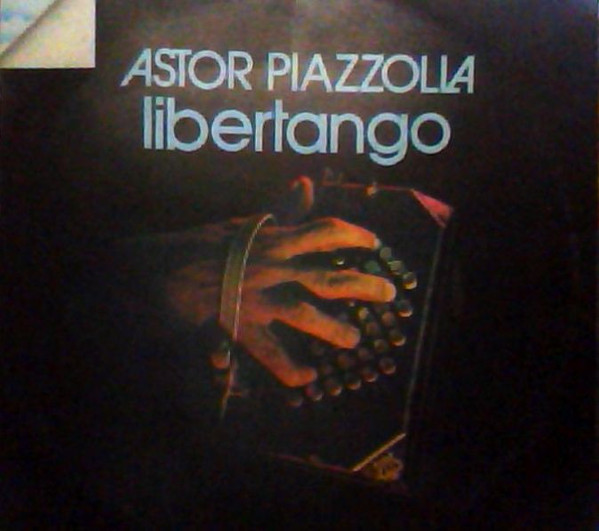 Astor Piazzolla ‎– Libertango