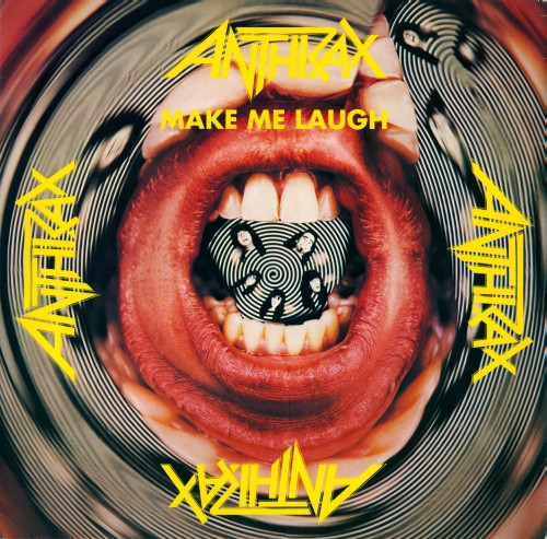 Anthrax ‎– Make Me Laugh