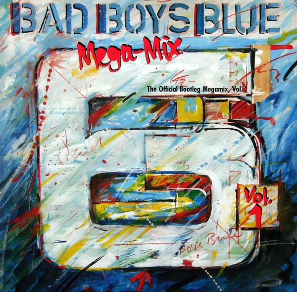 Bad Boys Blue ‎– Mega-Mix Vol. 1 (The Official Bootleg Megamix, Vol. 1)