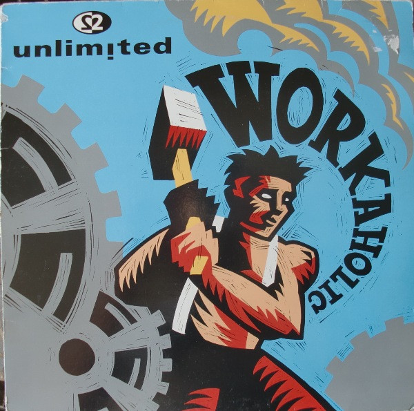 2 Unlimited ‎– Workaholic