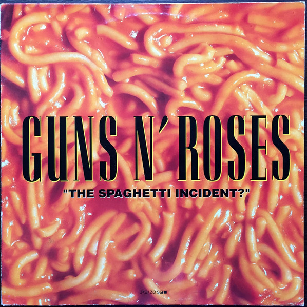 Guns N' Roses ‎– "The Spaghetti Incident?"