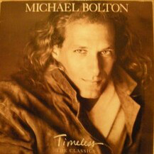 Michael Bolton ‎– Timeless (The Classics)