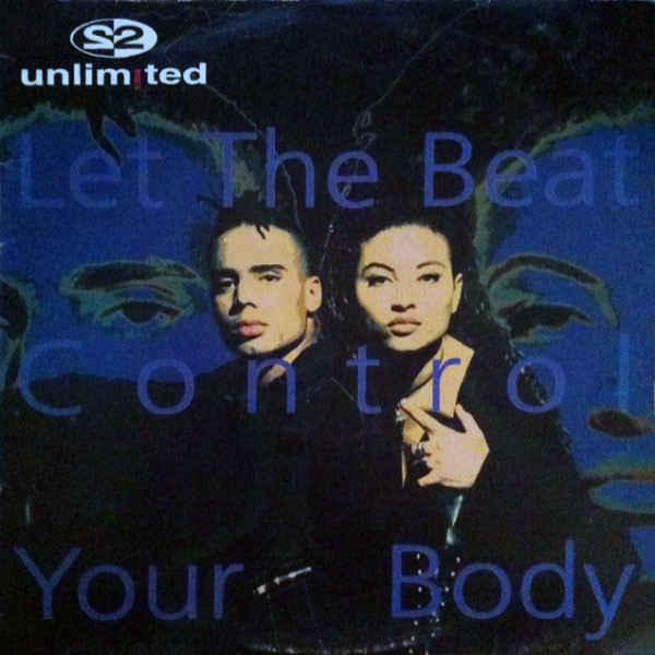 2 Unlimited ‎– Let The Beat Control Your Body